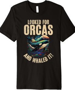 Whales Watch Dolphin Pottwhal Funny Saying Orca Whale Premium T-Shirt